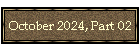 October 2024, Part 02