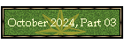 October 2024, Part 03