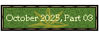 October 2025, Part 03